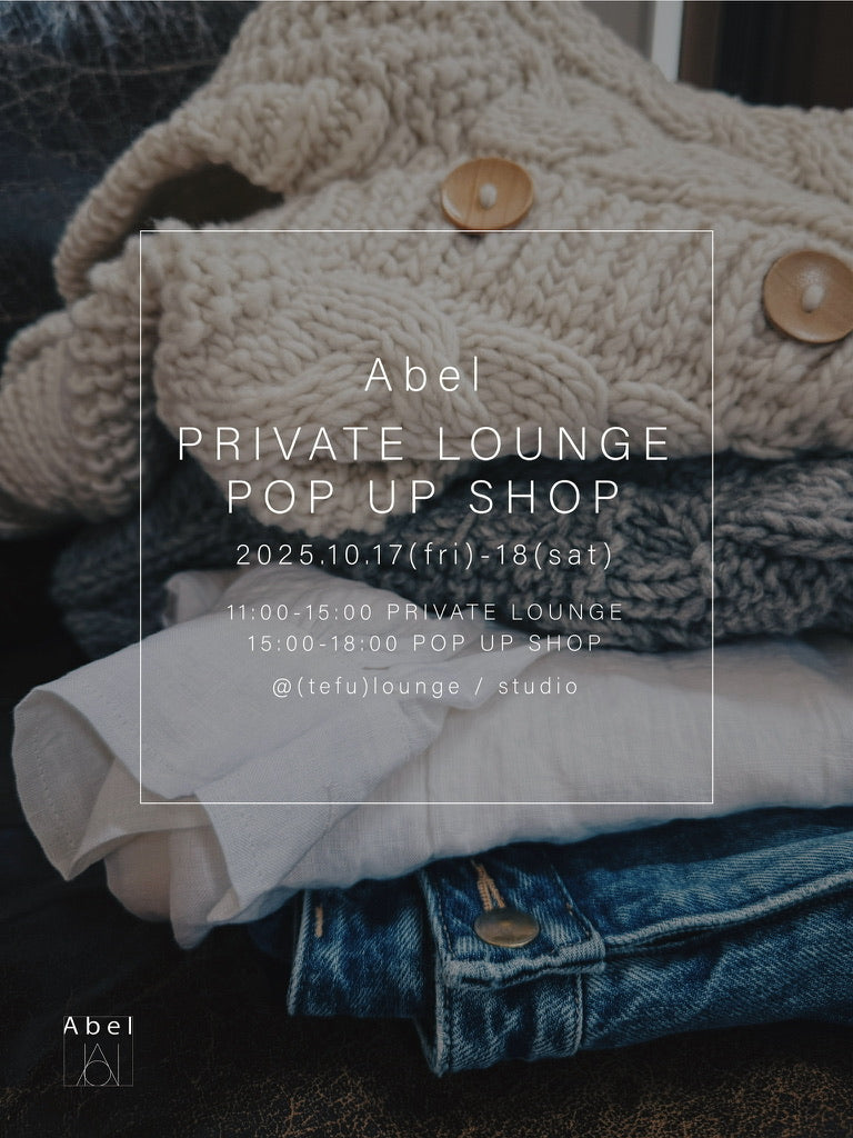 Abel PRIVATE LOUNGE / POP UP SHOP