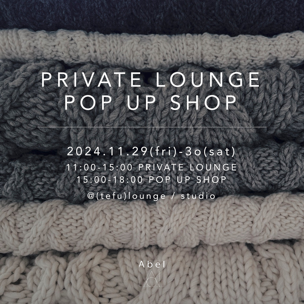 Abel PRIVATE LOUNGE / POP UP SHOP