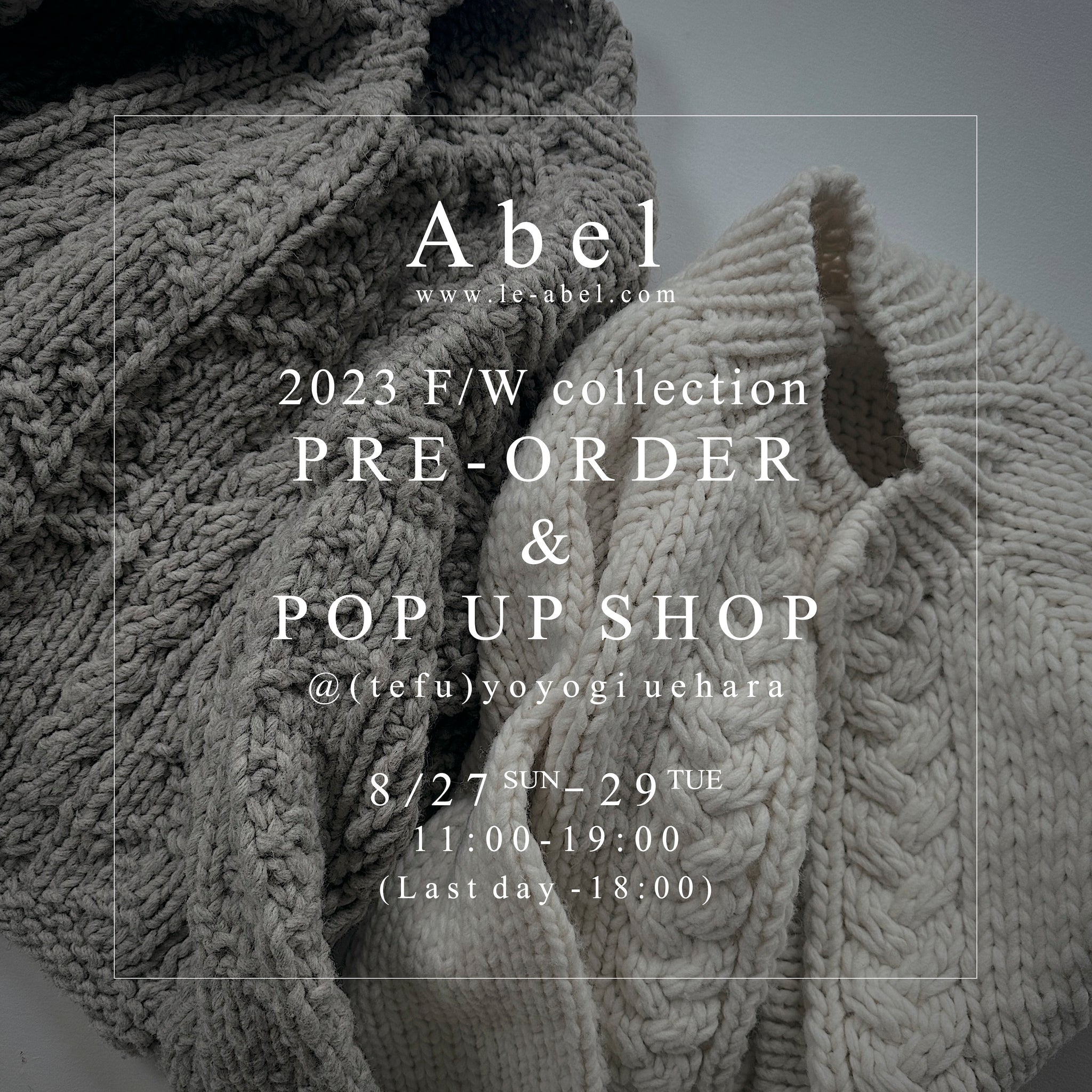 【Abel ’23 F/W collection PRE-ORDER & POP UP SHOP】