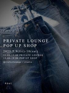 Abel PRIVATE LOUNGE / POP UP SHOP